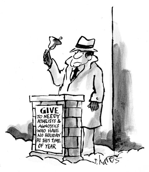 Give to needy atheists and agnostics who have no holiday this time of year.