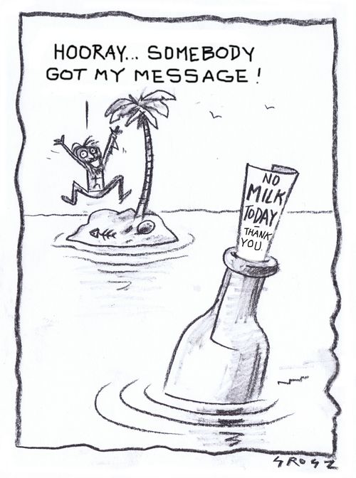 "Hooray...Somebody got my message!"