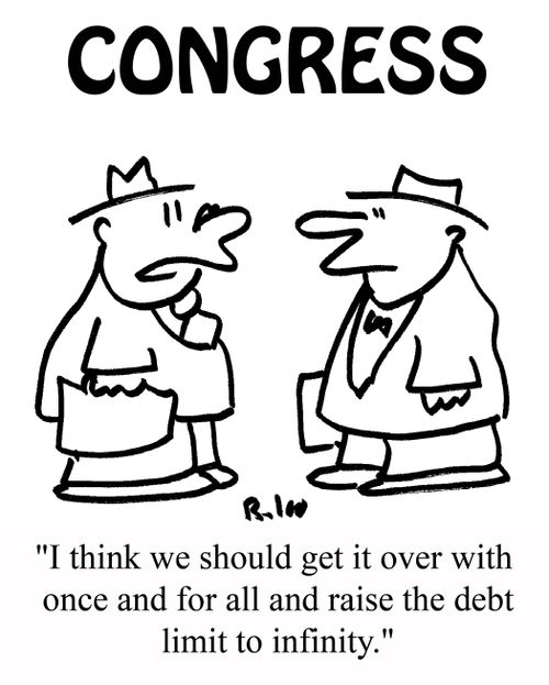 Congress: "I think we should get it over with once and for all and raise the debt limit to infinity."