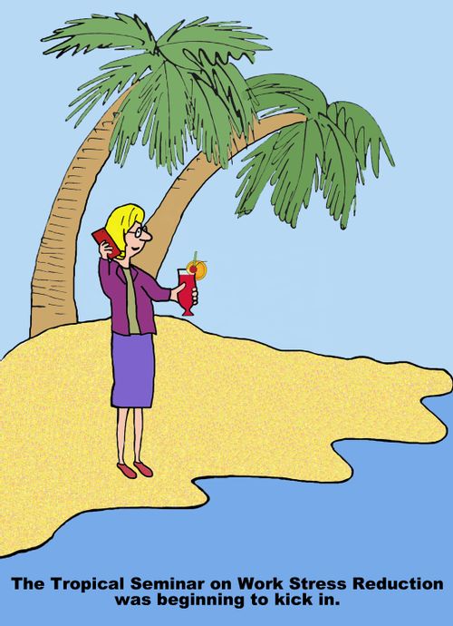 The Tropical Seminar on Work Stress Reduction was beginning to kick in.