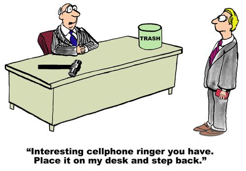 "Interesting cellphone ringer you have. Place it on my desk and step back."