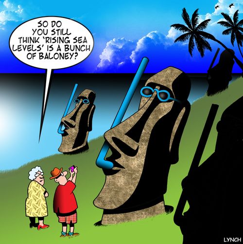 "So do you still think 'rising sea levels' is a bunch of baloney?"