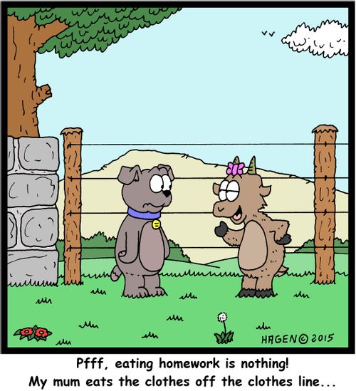 "Pfff, eating homework is nothing! My mum eats the clothes off the clothes line..."