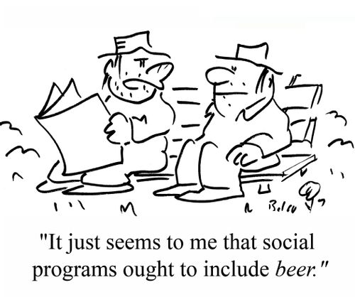 "It just seems to me that social programs ought to include BEER."