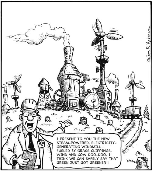 "I present to you the new steam-powered, electricity-generating windmill! Fueled by grass clippings, wind and cow doo-doo. I think we can safely say that green just got greener!"