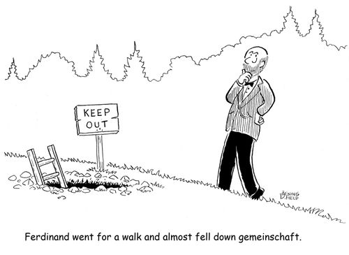 Ferdinand went for a walk and almost fell down gemeinschaft.