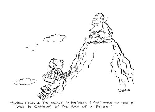 "Before I provide the secret to happiness, I must warn you that it will be conveyed in the form of a recipe."