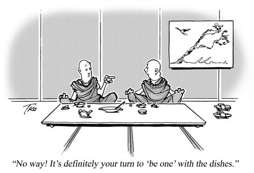 "No way! It's definitely your turn to 'be one' with the dishes."