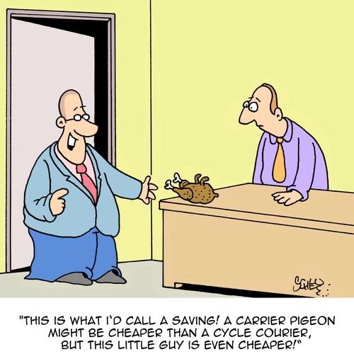 "This is what I'd call a saving! A carrier pigeon might be cheaper than a cycle courier, but this little guy is even cheaper."