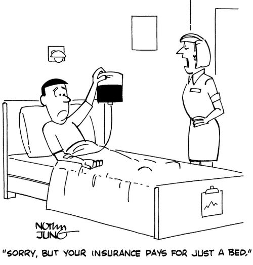 "Sorry, but your insurance pays for just a bed."