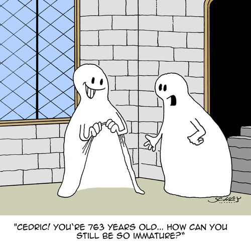 "Cedric! You're 763 years old...How can you still be so immature?"