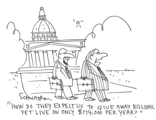 "How do they expect us to give away billions yet live on only $174,000 per year?"