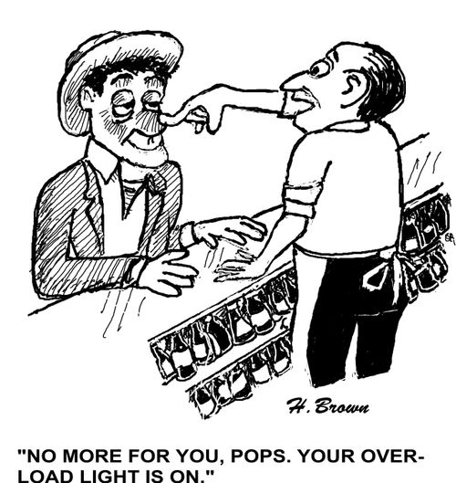 "No more for you, Pops. You over-load light is on."