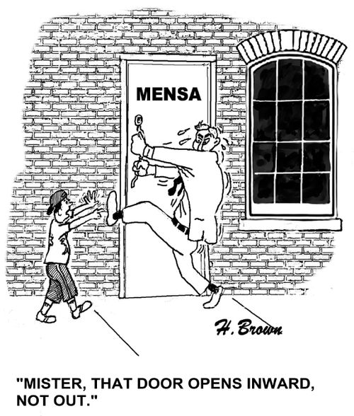 "Mister, that door opens inward, no out."