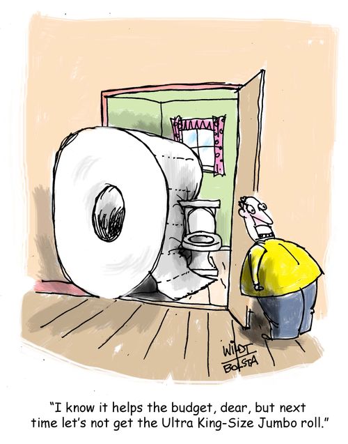 "I know it helps the budget, dear, but next time let's not get the Ultra King-Size Jumbo roll."