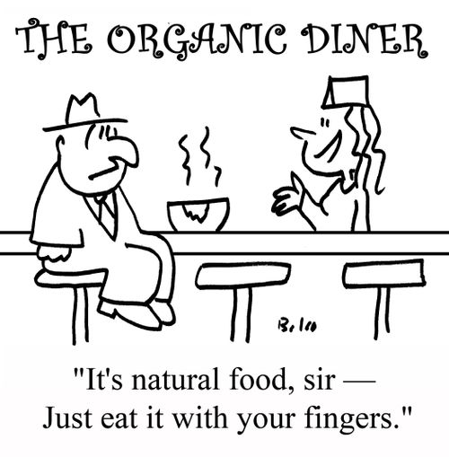 "It's natural food, sir - Just eat it with your fingers."
