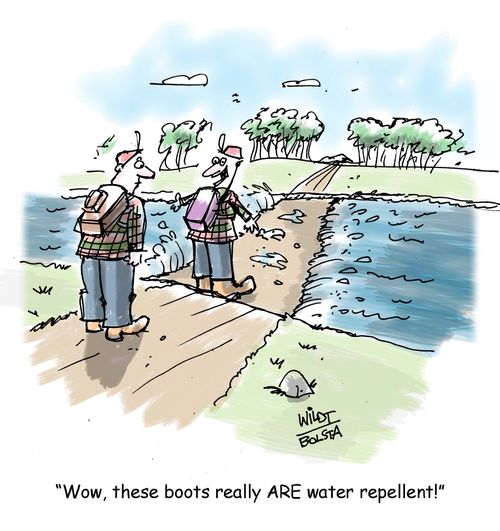 "Wow, these boots really ARE water repellent!"