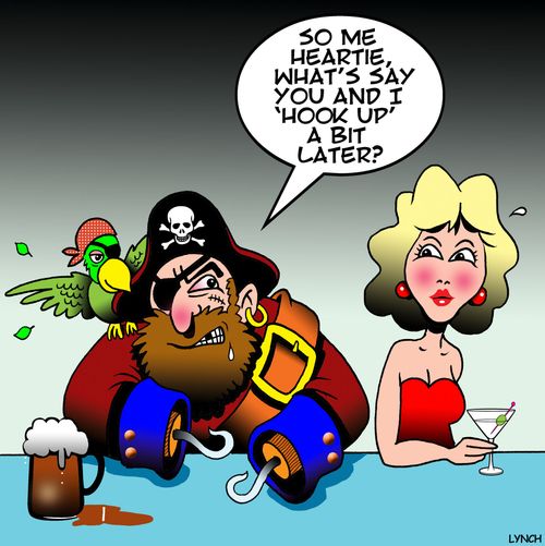 "So me heartie, what's say you and I 'hook up' a bit later?"
