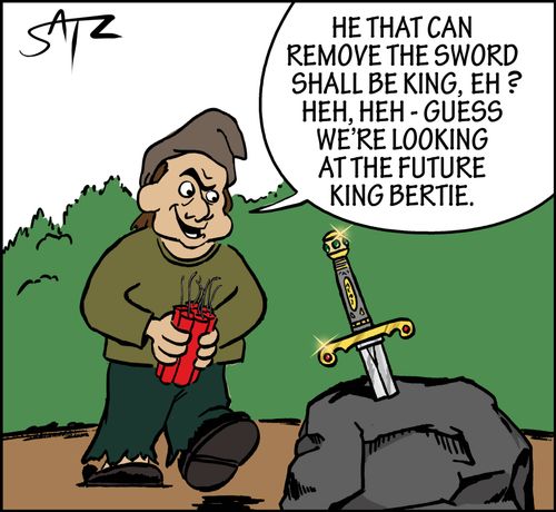 "He that can remove the sword shall be king, eh? Heh, heh - Guess we're looking at the future King Bertie."
