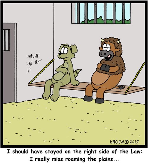 "I should have stayed on the right side of the Law: I really miss roaming the plains..."