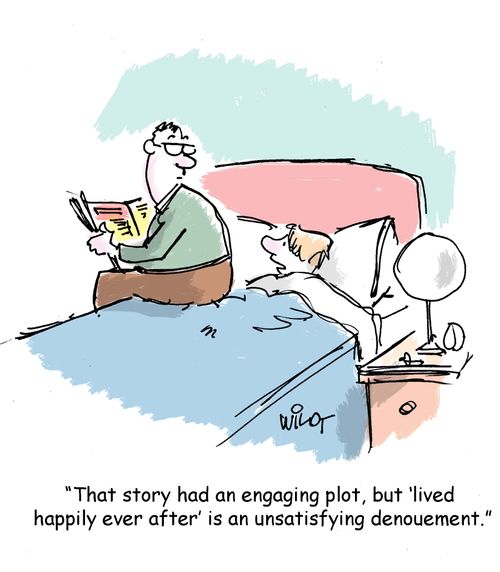 "That story had an engaging plot, but 'lived happily ever after' is an unsatisfying denouement."