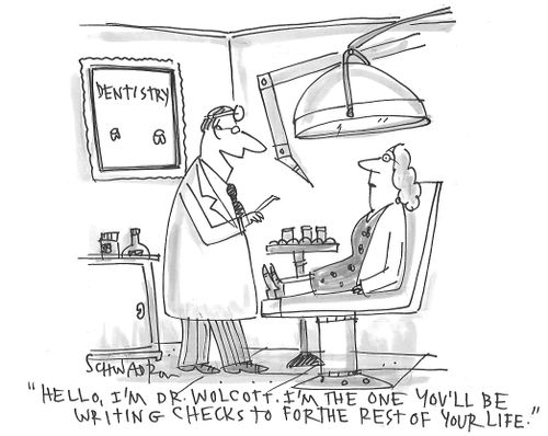 "Hello, I'm Dr. Wolcott. I'm the one you'll be writing checks to for the rest of your life."