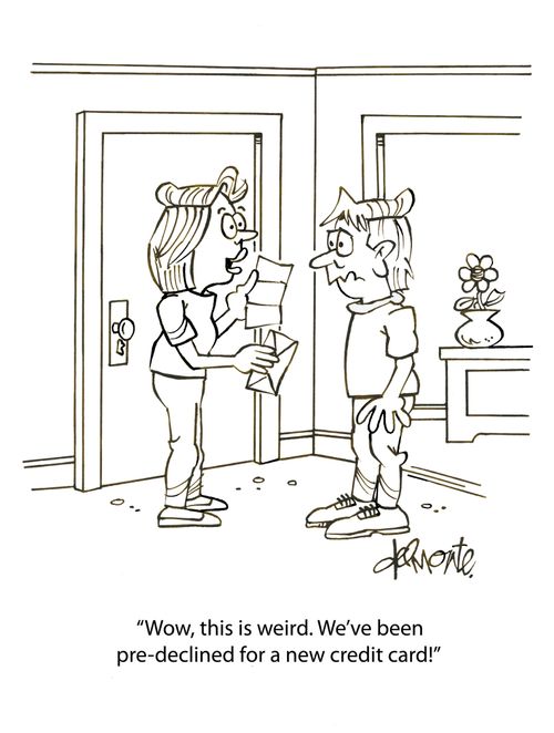 "Wow, this is weird. We've been pre-declined for a new credit card!!"