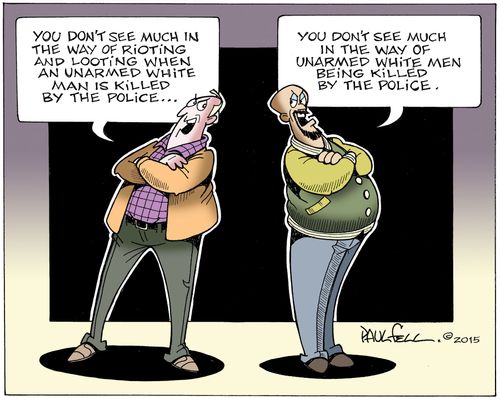 "You don't see much in the way of rioting and looting when an unarmed white man is killed by the police."