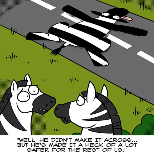 "Well, he didn't make it across... but he's made it a heck of a lot safer for the rest of us."
