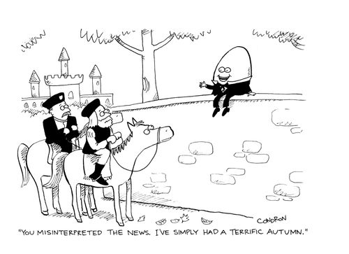 "You misinterpreted the news. I've simply had a terrific autumn."
