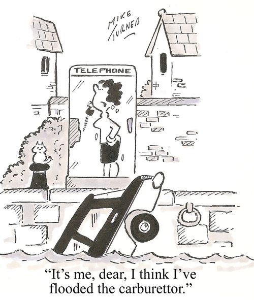 "...I think I've flooded the carburettor!"