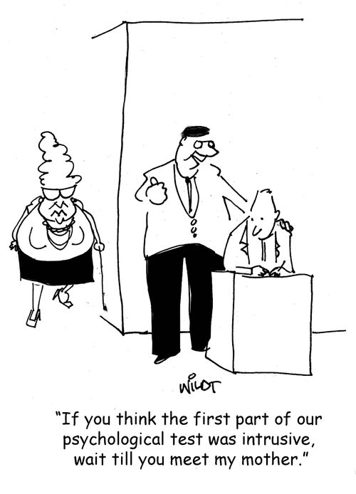 "If you think the first part of our psychological test was intrusive, wait until you meet my mother."