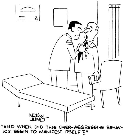"And when did this over-aggressive behavior begin to manifest itself?"