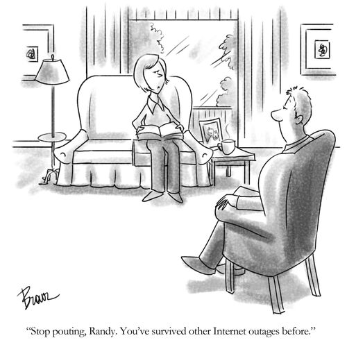 "Stop pouting, Randy. You've survived other Internet outages before."