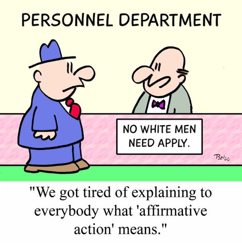 "We got tired of explaining to everybody what 'affirmative action' means."