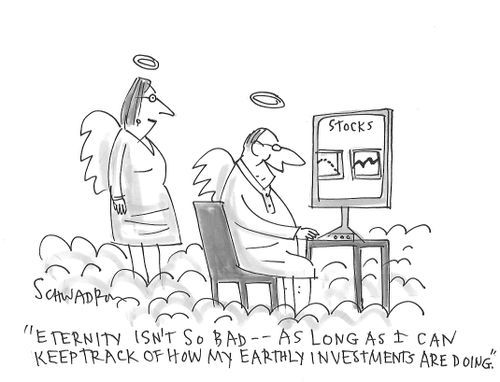 "Eternity isn't so bad - as long as I can keep track of how my earthly investments are doing."