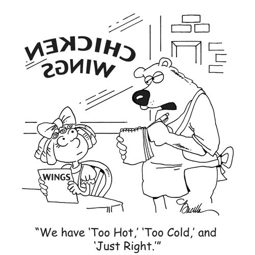 "We have 'Too Hot,' 'Too Cold,' and 'Just Right.'"
