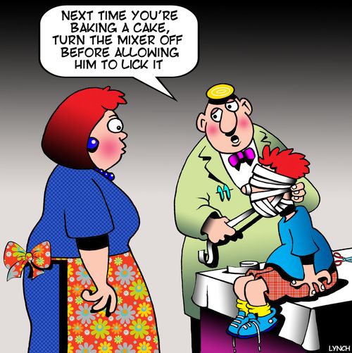 "Next time you're baking a cake, turn the mixer off before allowing him to lick it."