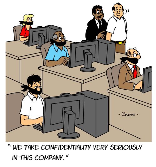 "We take confidentiality very seriously in this company."