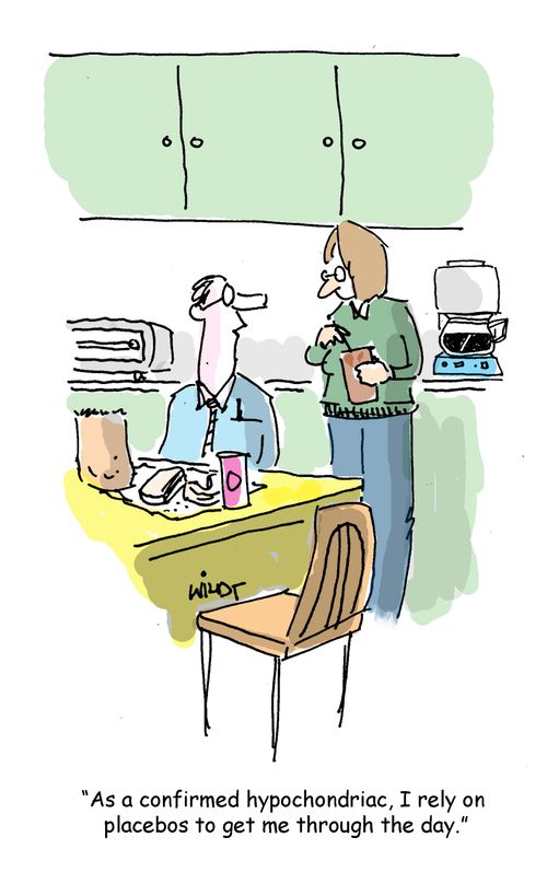 "As a confirmed hypochondriac, I rely on placebos to get me through the day."