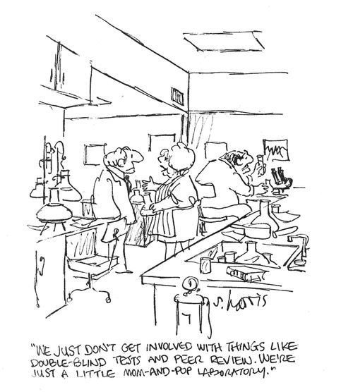 "We just don't get involved with things like double-blind tests and peer review. We're just a little mom-and-pop laboratory."