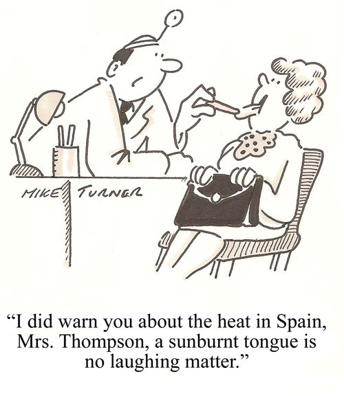 "I did warn you about the heat in Spain, Mrs. Thompson, a sunburnt tongue is no laughing matter."