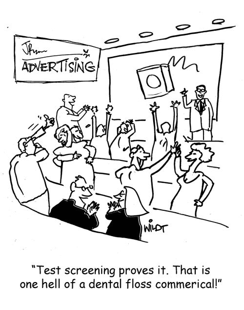 "Test screening proves it. That is one hell of a dental floss commercial!"