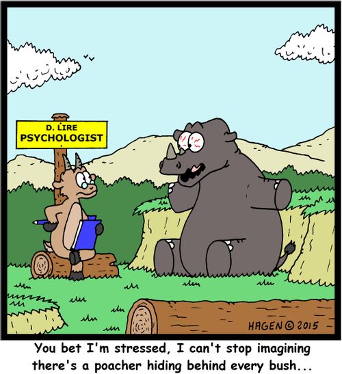 "You bet I'm stressed, I can't stop imagining there's a poacher hiding behind every bush..."