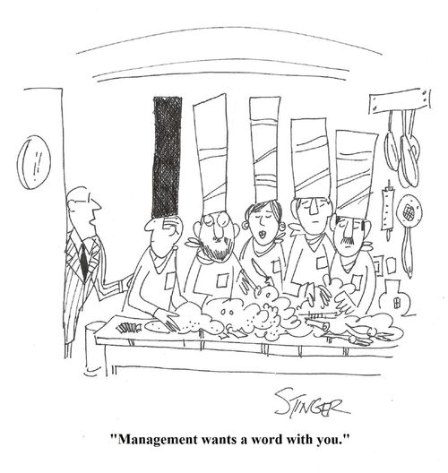 "Management wants a word with you."