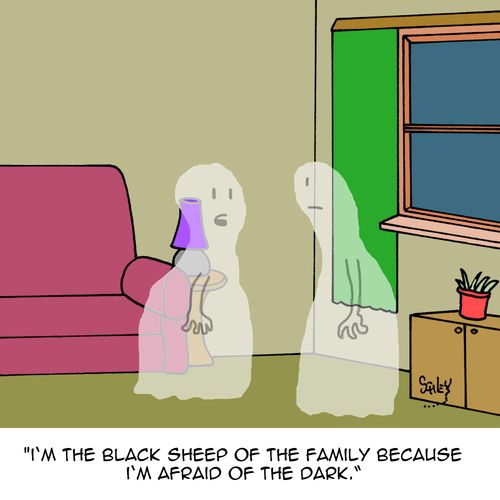 "I'm the black sheep of the family because I'm afraid of the dark."
