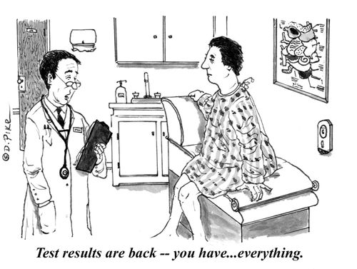"Test results are back - you have...everything."