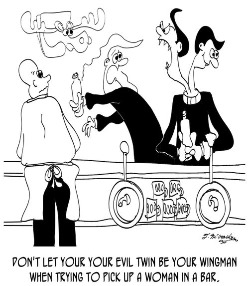 Don't let your your evil twin be your wingman when trying to pick up a woman in a bar.