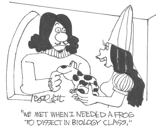 "We met when I needed a frog to dissect an biology class."