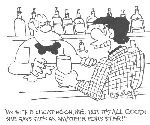 "My wife is cheating on me, but it's all good! She says she's an amateur porn star!"